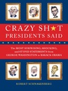 Cover image for Crazy Sh*t Presidents Said